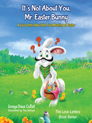 cover image of It's Not About You, Mr. Easter Bunny